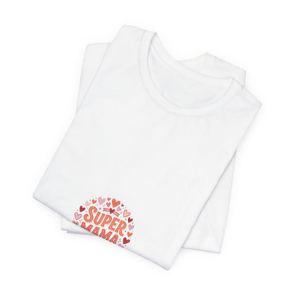 Super Mama T-Shirt — Cute Heart Mom Tee for Mother's Day