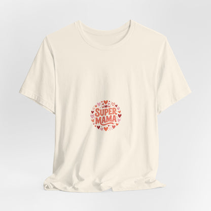 Super Mama T-Shirt — Cute Heart Mom Tee for Mother's Day