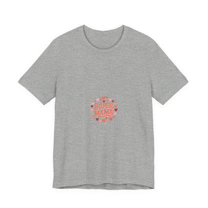 Super Mama T-Shirt — Cute Heart Mom Tee for Mother's Day