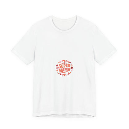 Super Mama T-Shirt — Cute Heart Mom Tee for Mother's Day