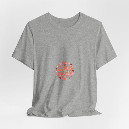 Super Mama T-Shirt — Cute Heart Mom Tee for Mother's Day