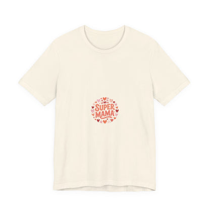 Super Mama T-Shirt — Cute Heart Mom Tee for Mother's Day